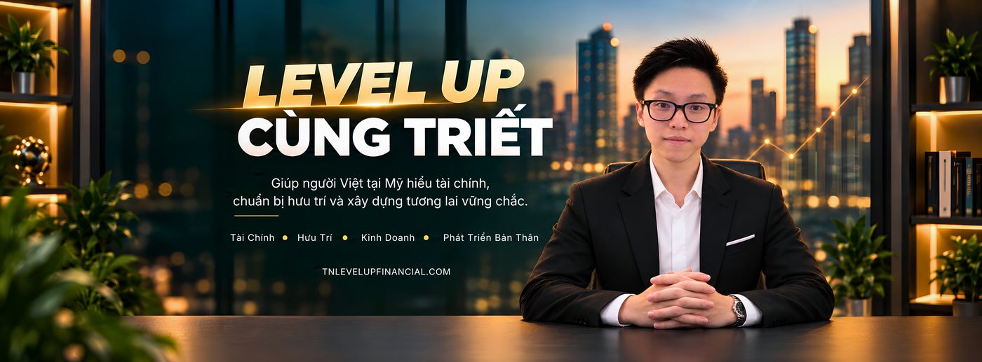 Level Up Cùng Triết — Triết Ngô giúp người Việt tại Mỹ hiểu tài chính và chuẩn bị hưu trí